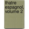 Thatre Espagnol, Volume 2 by Simon Nicolas Henri Linguet