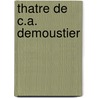 Thatre de C.A. Demoustier by Charles Albert Demoustier