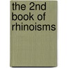 The 2nd Book Of Rhinoisms door James W. Estall