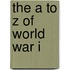 The A to Z of World War I