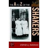 The A to Z of the Shakers door Stephen Paterwic