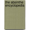 The Absinthe Encyclopedia door David Nathan-Maister