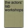 The Actors' Lab Workshops door Robin Wilson