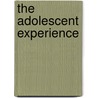 The Adolescent Experience by Franoise D. Alsaker