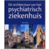 De architectuur van het psychiatrisch ziekenhuis