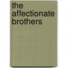 The Affectionate Brothers door Barbara Hofland