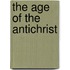 The Age Of The Antichrist