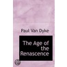The Age Of The Renascence door Paul Van Dyke