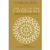 The Age of the Cathedrals door Georges Duby