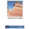 The Alcestis Of Euripides by J.R. Major