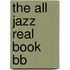 The All Jazz Real Book Bb