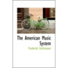 The American Music System door Frederick Zuchtmann and Edwin Kirtland