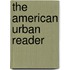 The American Urban Reader