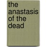The Anastasis Of The Dead door Jason Lewis