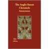 The Anglo-Saxon Chronicle by Unknown