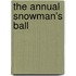 The Annual Snowman's Ball