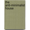 The Anti-Minimalist House by Massimo Listri