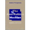 The Anti-Politics Machine door James Ferguson