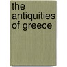 The Antiquities Of Greece door Robert Bateman Paul