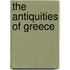 The Antiquities Of Greece