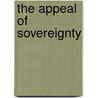 The Appeal Of Sovereignty by Elemer Hankiss