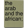 The Arab And The African; by Tristram Septimus Pruen