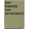 Een kwestie van envenwicht by B. Stoelinga