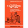 The Aristocracy Of Labour by MacKenzie Gavin