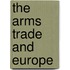 The Arms Trade And Europe