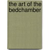 The Art Of The Bedchamber door Douglas Wile