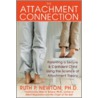 The Attachment Connection door Ruth P. Newton