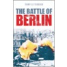 The Battle Of Berlin 1945 door Tony Le Tissier