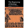 The Beginning Of Ideology by Kelley Donald R.