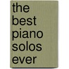 The Best Piano Solos Ever door Onbekend