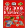 The Big Book Of Knowledge door Dk Publishing