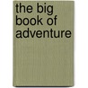 The Big Book of Adventure door Pedro Rodríguez