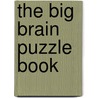 The Big Brain Puzzle Book door Terry H. Stickels