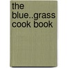 The Blue..Grass Cook Book door Minerva Carr Fox