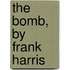 The Bomb, By Frank Harris