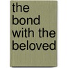 The Bond with the Beloved door Llewellyn Vaughan-Lee