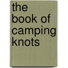 The Book Of Camping Knots door Peter Owen