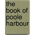 The Book Of Poole Harbour