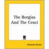 The Borgias And The Cenci door pere Alexandre Dumas
