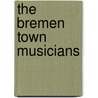The Bremen Town Musicians by Doris Orgel