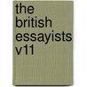 The British Essayists V11 by Lionel Thomas Berguer