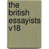 The British Essayists V18 by Lionel Thomas Berguer