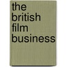 The British Film Business door B. Baillieu
