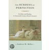 The Burdens Of Perfection by Andrew H. Miller