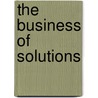 The Business Of Solutions door Federica Ceci