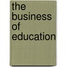 The Business of Education by Aspatore Books